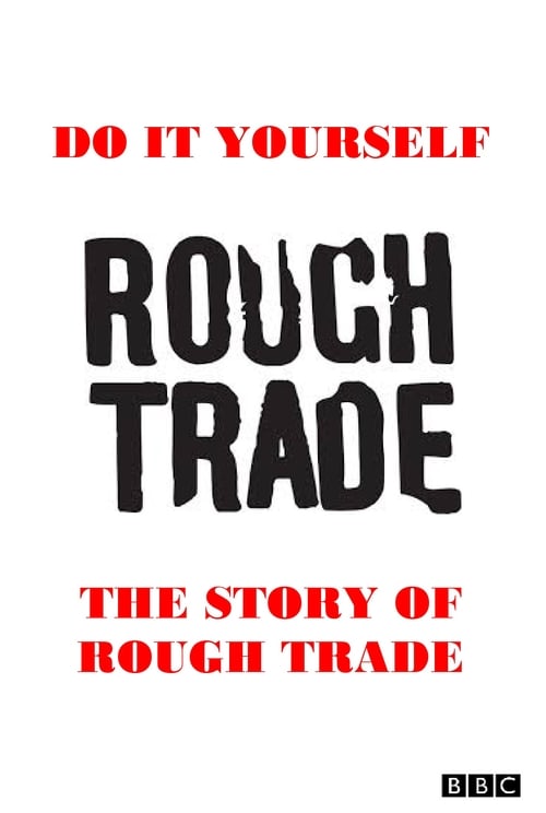 Do It Yourself: The Story of Rough Trade