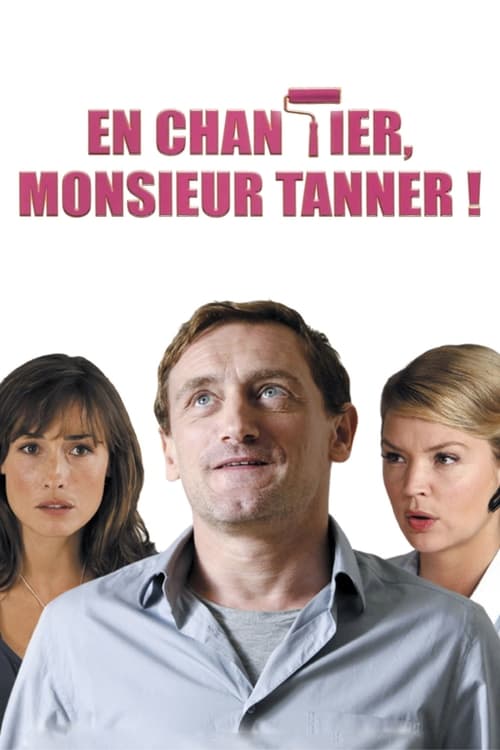 En chantier, monsieur Tanner !