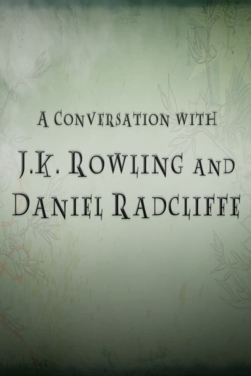 A Conversation with J.K. Rowling and Daniel Radcliffe