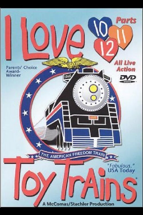 I Love Toy Trains: Parts 10, 11, & 12