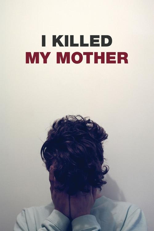 I Killed My Mother